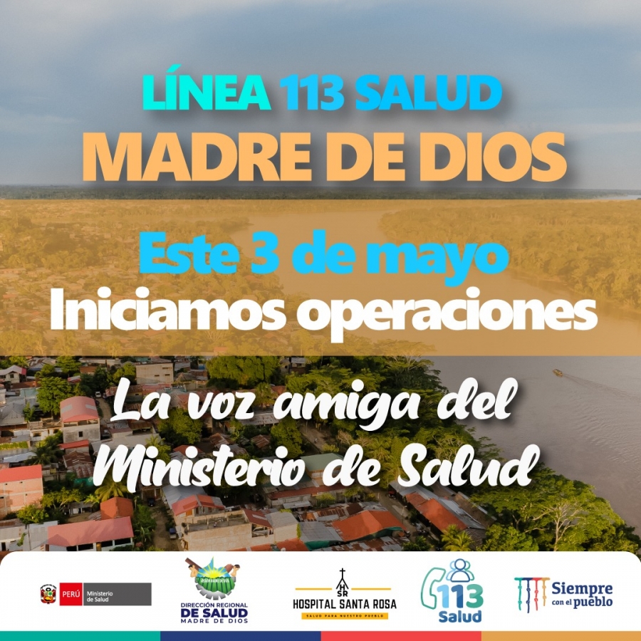 DESDE ESTE 3 DE MAYO, INICIAMOS LAS OPERACIONES A TRAV&Eacute;S DE LA LINEA 113 SALUD, EN MADRE DE DIOS.